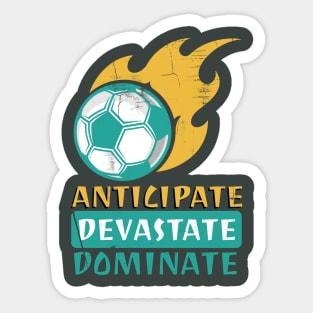 Anticipate Devastate Dominate FootBall Sticker